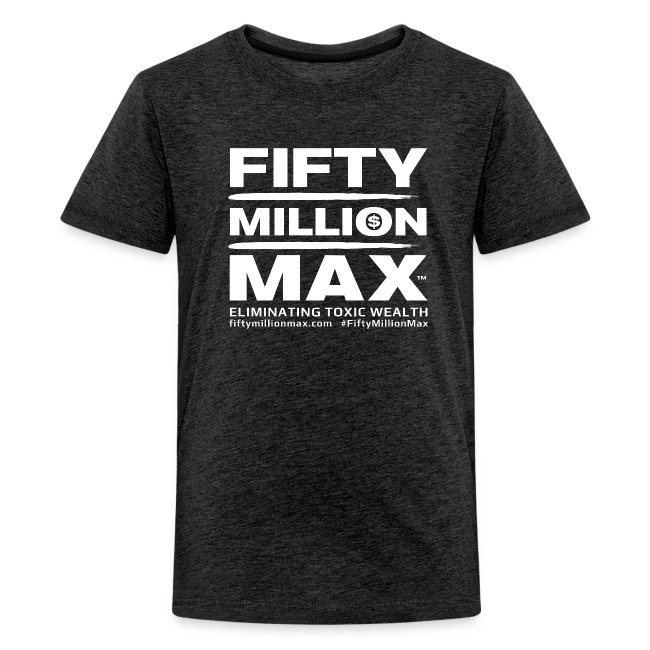 Fifty Million Max™; Teenage Premium T-Shirt.